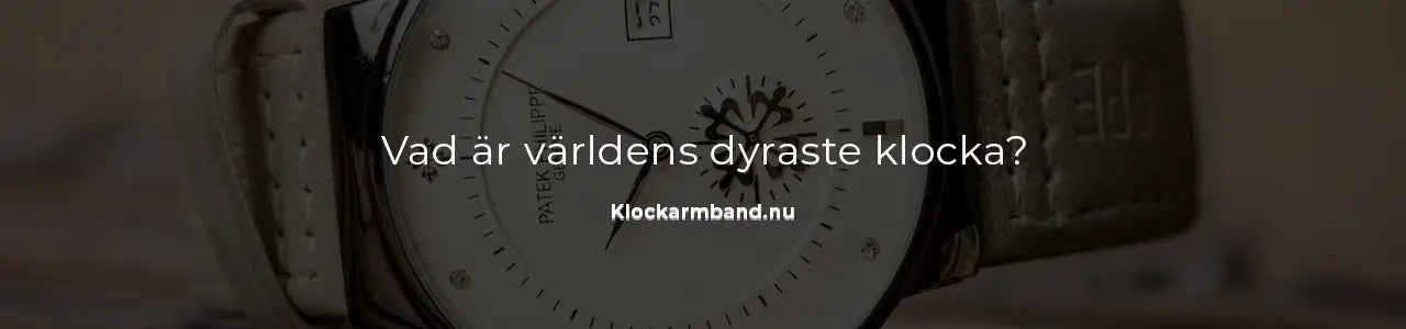 Vad är världens dyraste klocka