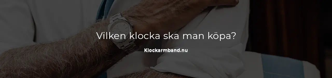 Vilken klocka ska man köpa