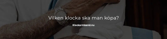 Vilken klocka ska man köpa
