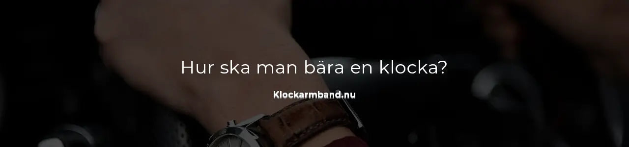 Hur ska man bära en klocka